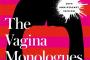 'The Vagina Monologues' Celebrates 20th Anniversary with New Material